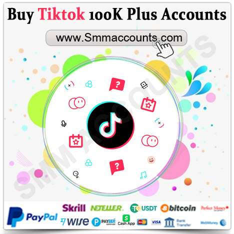 Buy Tiktok 100K Plus Accounts