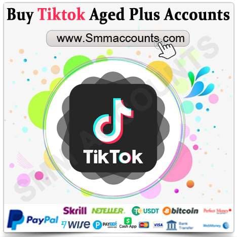 Buy Tiktok Aged Plus Accounts